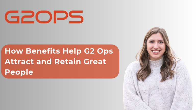 Beyond the Paycheck: How Benefits Help G2 Ops Attract and Retain Great People